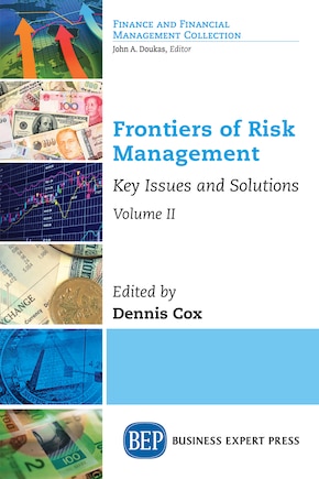 Frontiers Of Risk Management, Volume Ii: Key Issues And Solutions