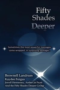 Fifty Shades Deeper: Sometimes the most powerful messages come wrapped in surprising packages.