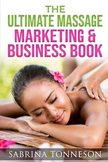 Front cover_The Ultimate Massage Marketing & Business Book