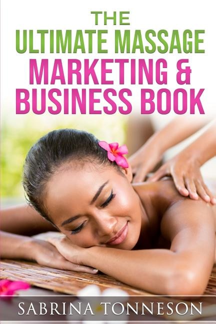 Front cover_The Ultimate Massage Marketing & Business Book