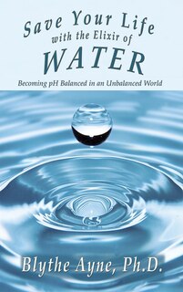 Front cover_Save Your Life with the Elixir of Water