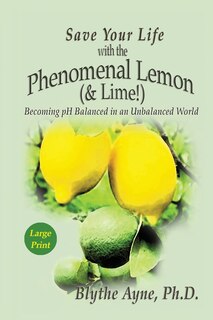 Front cover_Save Your Life with the Phenomenal Lemon (& Lime)