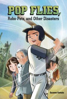 Front cover_Pop Flies, Robo-pets, And Other Disasters