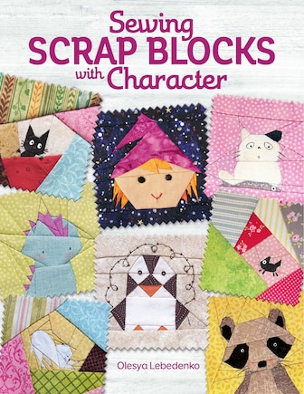 Sewing Scrap Blocks With Character