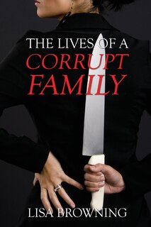 Front cover_The Lives of A Corrupt Family