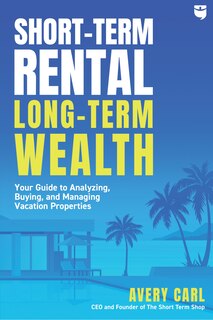 Front cover_Short-Term Rental, Long-Term Wealth