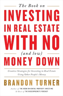 Couverture_The Book on Investing In Real Estate with No (and Low) Money Down