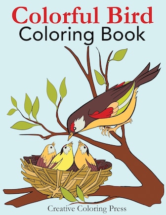 Colorful Bird Coloring Book: Adult Coloring Book of Wild Birds in Natural Settings