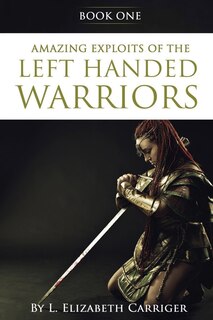 Couverture_Amazing Exploits of the Left Handed Warrior Series Book One
