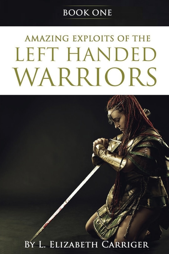 Couverture_Amazing Exploits of the Left Handed Warrior Series Book One