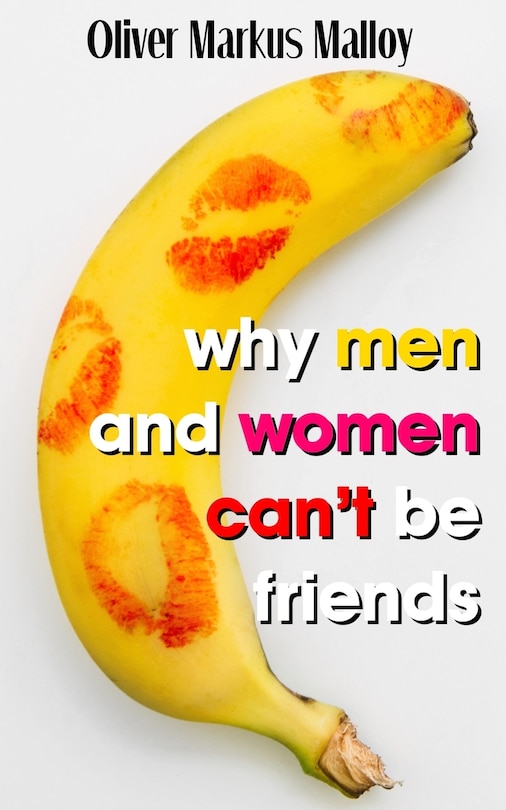 Front cover_Why Men And Women Can't Be Friends