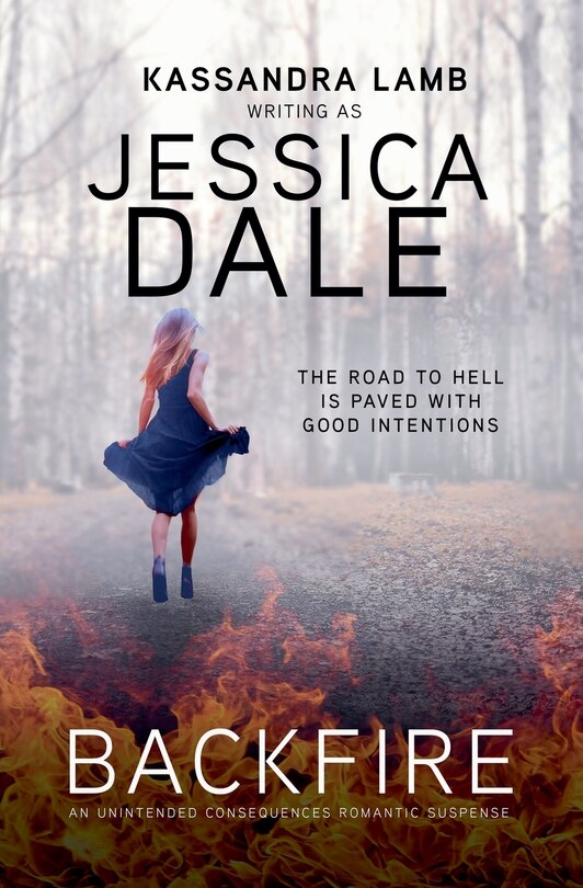 Front cover_Backfire, An Unintended Consequences Romantic Suspense