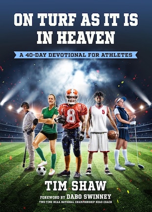 On Turf as It Is in Heaven: A 40-Day Devotional for Athletes