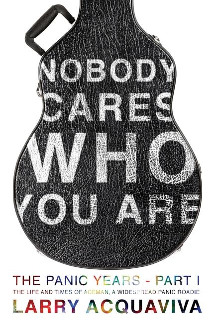 Nobody Cares Who You Are: The Panic Years, Part I