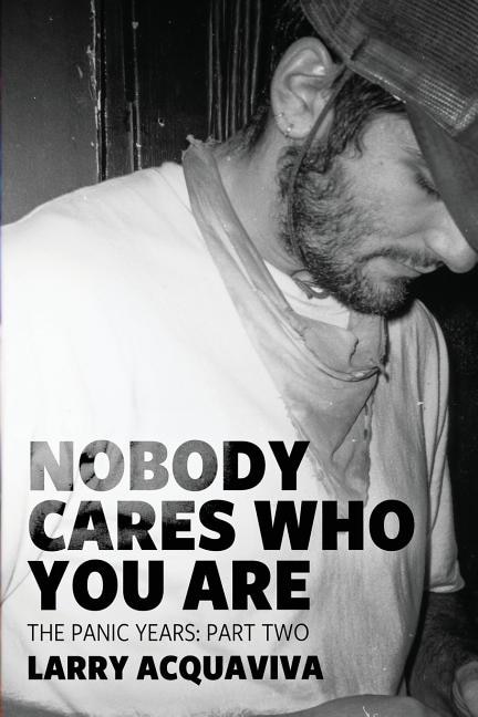 Nobody Cares Who You Are: Book IV: The Panic Years, Part II