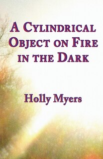 Couverture_A Cylindrical Object on Fire in the Dark