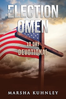Front cover_The Election Omen 10 Day Devotional
