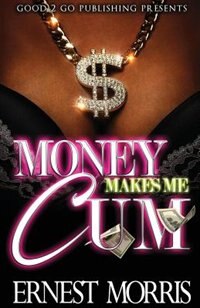 Front cover_Money Makes Me Cum
