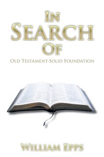 In Search Of: Old Testament-solid Foundation