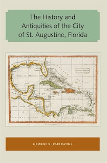 Front cover_The History and Antiquities of the City of St. Augustine, Florida