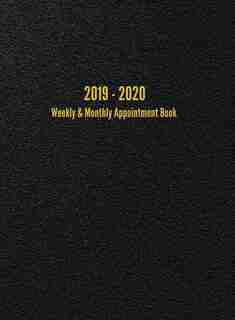 2019 - 2020 Weekly & Monthly Appointment Book: July 2019 - June 2020 Planner (Black) de I. S. Anderson