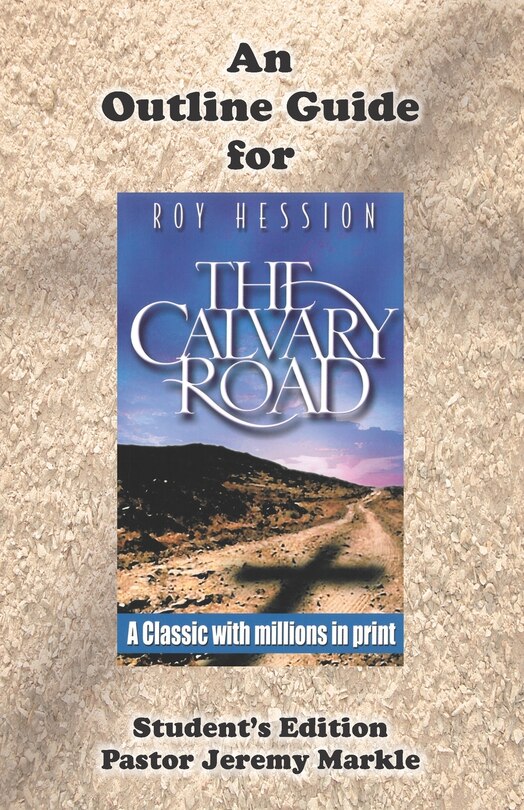 Front cover_An Outline Guide for THE CALVARY ROAD by Roy Hession (Student's Edition)