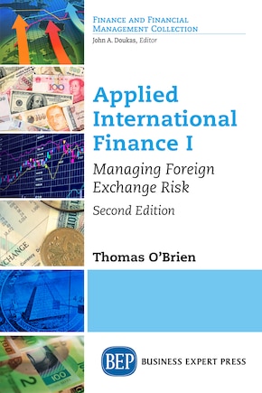 Applied International Finance I: Managing Foreign Exchange Risk