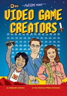 Front cover_Awesome Minds: Video Game Creators