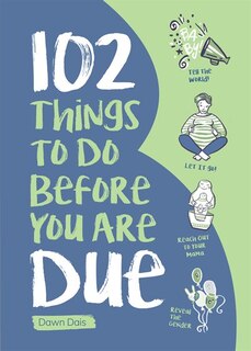 Front cover_102 Things To Do Before You Are Due