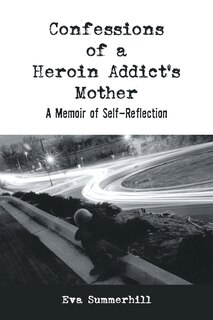 Front cover_Confessions of a Heroin Addict's Mother