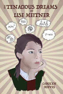 Front cover_The Tenacious Dreams of Lise Meitner