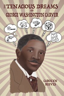 Couverture_The Tenacious Dreams of George Washington Carver