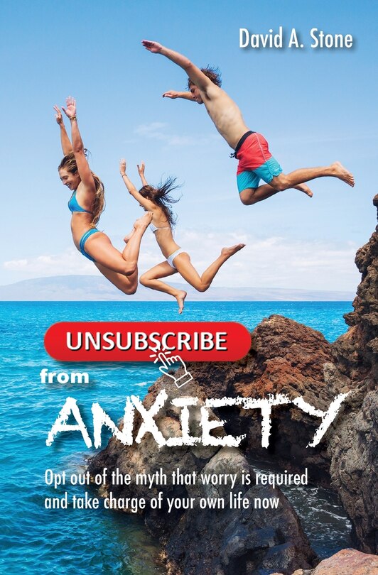 Front cover_Unsubscribe From Anxiety