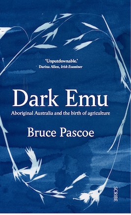 Dark Emu: Aboriginal Australia And The Birth Of Agriculture