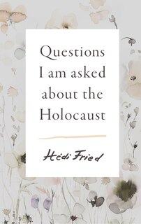 Couverture_Questions I Am Asked About The Holocaust