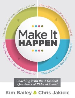 Couverture_MAKE IT HAPPEN <p>COACHING WIT H THE FOUR CRITICAL QUESTIONS