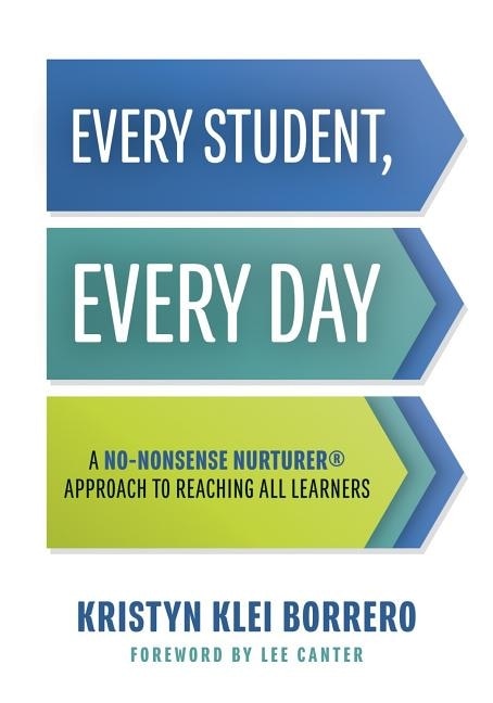 Couverture_EVERY STUDENT, EVERY DAY A NO- NONSENSE NURTURER® APPROACH TO