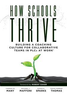 Front cover_HOW SCHOOLS THRIVE BUILDING A COACHING CULTURE FOR COLLABORA