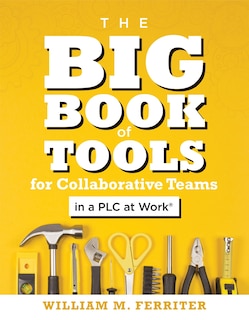 Couverture_THE BIG BOOK OF TOOLS FOR COLL ABORATIVE TEAMS IN A PLC AT WO