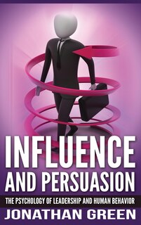 Front cover_Influence and Persuasion