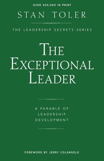 The Exceptional Leader: A Parable Of Leadership Development