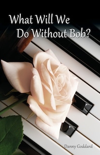 Couverture_What Will We Do Without Bob