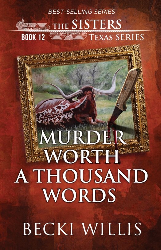 Front cover_Murder Worth a Thousand Words (The Sisters, Texas Mystery Series Book 12)