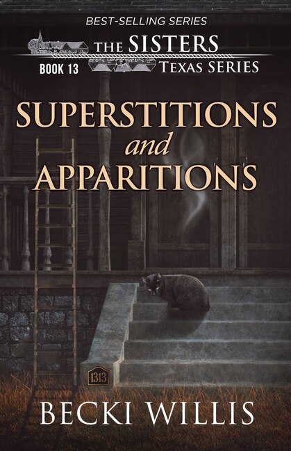 Front cover_Superstitions and Apparitions (The Sisters, Texas Mystery Series Book 13)