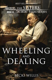 Front cover_Wheeling and Dealing (The Sisters, Texas Mystery Series Book 18)