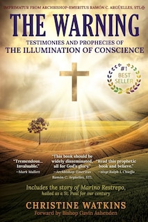 The Warning: Testimonies And Prophecies Of The Illumination Of Conscience