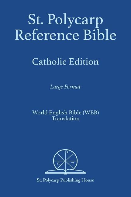 St. Polycarp Reference Bible: Catholic Edition: Large Format