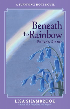 Beneath the Rainbow: Freya's Story