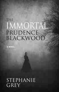 The Immortal Prudence Blackwood by Stephanie Grey