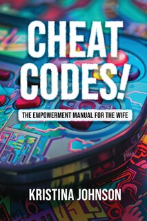 Front cover_Cheat Codes The Empowerment Manual for the Wife